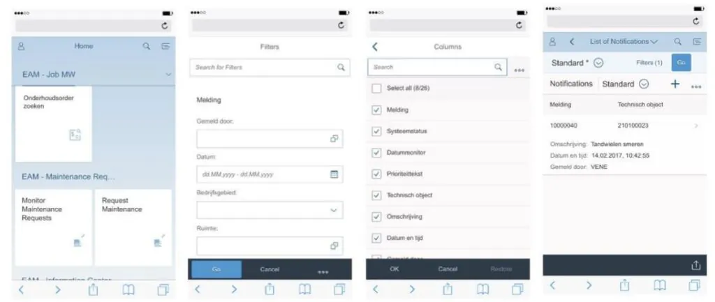 Vier mobiele schermen tonen SAP technology voor asset management, met interfaces voor het filteren, configureren van kolommen en beheren van onderhoudsmeldingen in een zakelijke softwareomgeving. Tekst in de afbeelding: Home, EAM - Job MW, Onderhoudsorder zoeken, EAM - Maintenance Req..., Monitor Maintenance Requests, Request Maintenance, EAM Information Center, Filters, Search for Filters, Melding, Gemeld door:, Datum:, dd.MM.yyyy - dd.MM.yyyy, Bedrijfsgebied:, Ruimte:, Go, Cancel, Columns, Search, Select all (8/26), Melding, Systeemstatus, Datummonitor, Prioriteittekst, Technisch object, Omschrijving, Datum en tijd, Gemeld door, OK, Cancel, Restore, List of Notifications, Standard *, Filters (1), Go, Notifications, Standard, +, Melding, Technisch object, 10000040, 210100023, Omschrijving: Tandwielen smeren, Datum en tijd: 14.02.2017, 10:42:55, Gemeld door: VENE