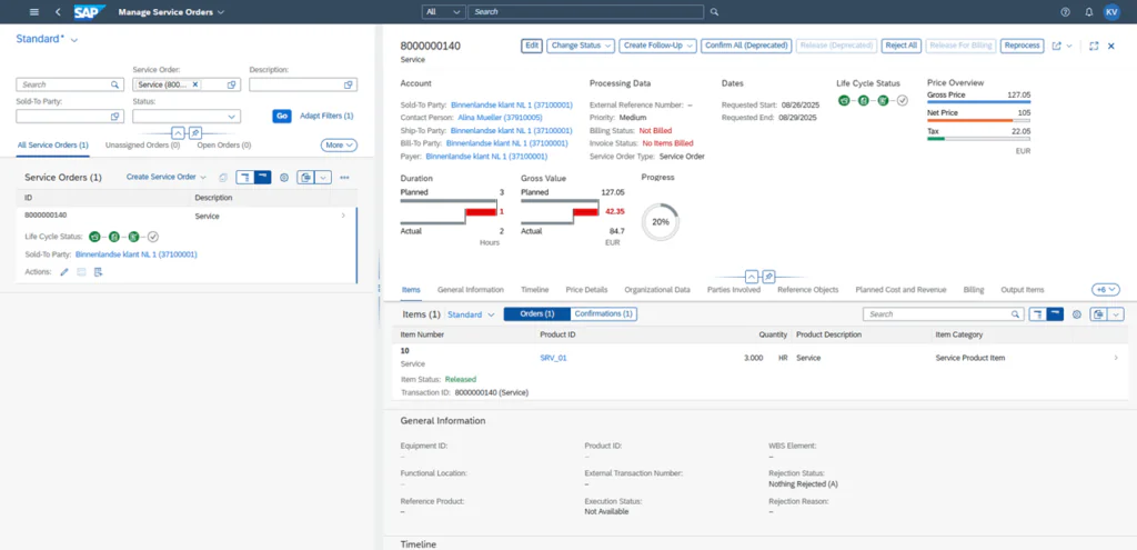 Een SAP-interface toont gedetailleerde ordergegevens voor field service management met actieve status-indicatoren, prijsinformatie en specifieke items in een gestructureerd dashboard voor beheer. **Tekst:** Manage Service Orders, Standard, Service, Search, Service Order, Description, Sold-To Party, Status, Go, Adapt Filters (1), All Service Orders (1), Unassigned Orders (0), Open Orders (0), More, Service Orders (1), Create Service Order, ID, Description, 800000140, Service, Life Cycle Status, Sold-To Party, Binnenlandse klant NL 1 (37100001), Actions, 800000140, Edit, Change Status, Create Follow-Up, Confirm All (Deprecated), Release (Deprecated), Reject All, Release For Billing, Reprocess, Account, Processing Data, Dates, Life Cycle Status, Price Overview, Gross Price, 127.05, Net Price, 105, Tax, 22.05, EUR, Sold-To Party: Binnenlandse klant NL 1 (37100001), Contact Person: Alina Mueller (37910005), Ship-To Party: Binnenlandse klant NL 1 (37100001), Bill-To Party: Binnenlandse klant NL 1 (37100001), Payer: Binnenlandse klant NL 1 (37100001), External Reference Number: –, Priority: Medium, Billing Status: Not Billed, Invoice Status: No Items Billed, Service Order Type: Service Order, Requested Start: 08/26/2025, Requested End: 08/29/2025, Duration, Planned, Actual, Hours, Gross Value, Planned, Actual, EUR, Progress, 20%, Items, General Information, Timeline, Price Details, Organizational Data, Parties Involved, Reference Objects, Planned Cost and Revenue, Billing, Output Items, +6, Items (1), Standard, Orders (1), Confirmations (1), Search, Item Number, Product ID, Quantity, Product Description, Item Category, 10, Service, SRV_01, 3.000, HR, Service, Service Product Item, Item Status: Released, Transaction ID: 800000140 (Service), General Information, Equipment ID: –, Product ID: –, WBS Element: –, Functional Location: –, External Transaction Number: –, Rejection Status: Nothing Rejected (A), Reference Product: –, Execution Status: Not Available, Rejection Reason: –, Timeline.